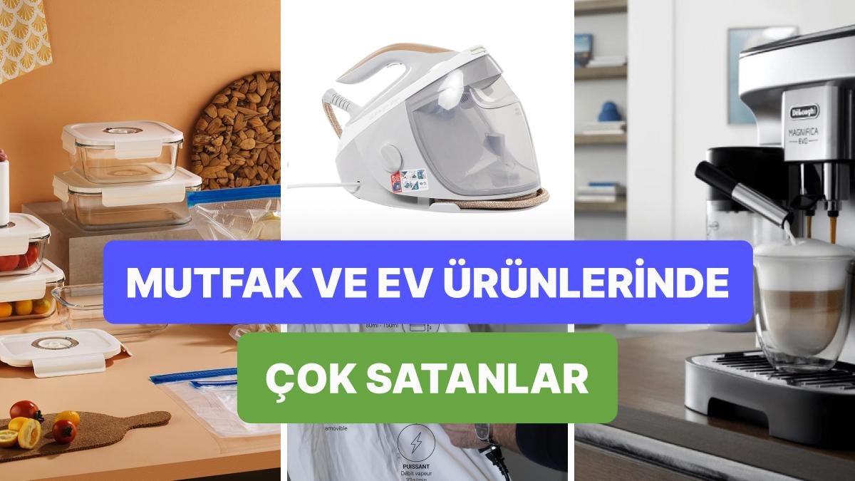 Çeyiz Listeni Tamamlamana Yardımcı Oluyoruz! İşte Mutfak ve Ev Ürünlerinde Çok Satanlar