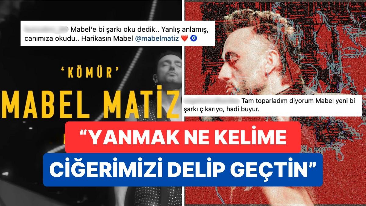 “Gözleri Kömür, Gömleği Nakış”: Mabel Matiz’in Kömür Adlı Yeni Şarkısı Birçok Parçanın Pabucunu Dama Attı!