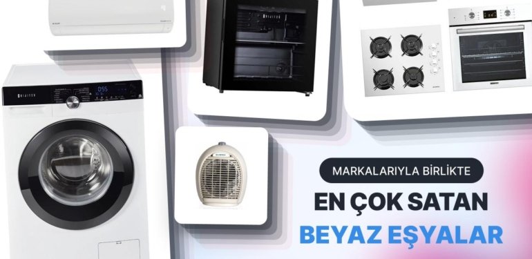 Son Dönemlerde En Çok Tercih Edilen Beyaz Eşyalar ve Markaları