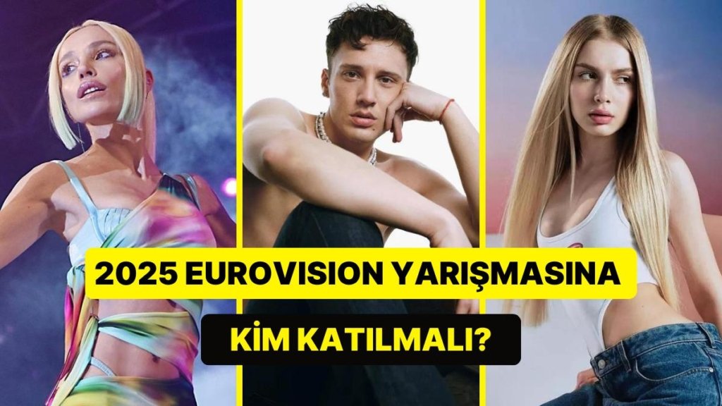 2025’de Eurovision’a Türkiye Adına Kim Katılmalı?