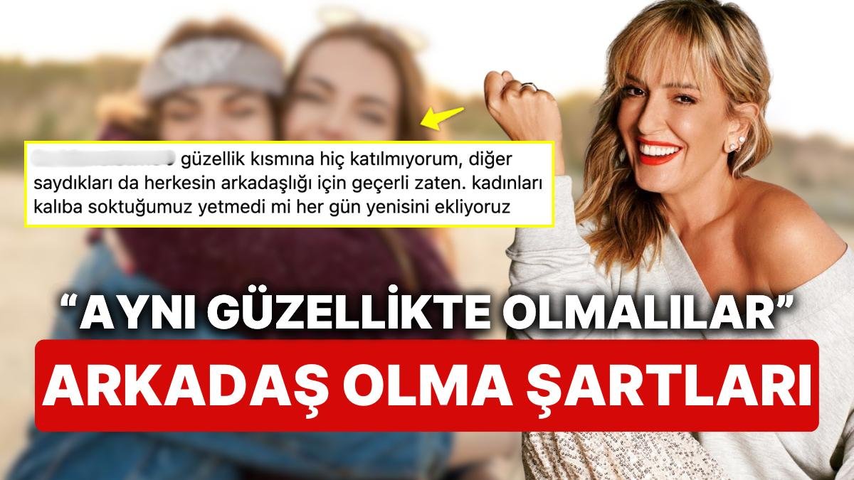 Saba Tümer’in İki Kadının Yakın Arkadaş Olabilmesi İçin Sıraladığı Şartlar Duyanları İkiye Bölecek