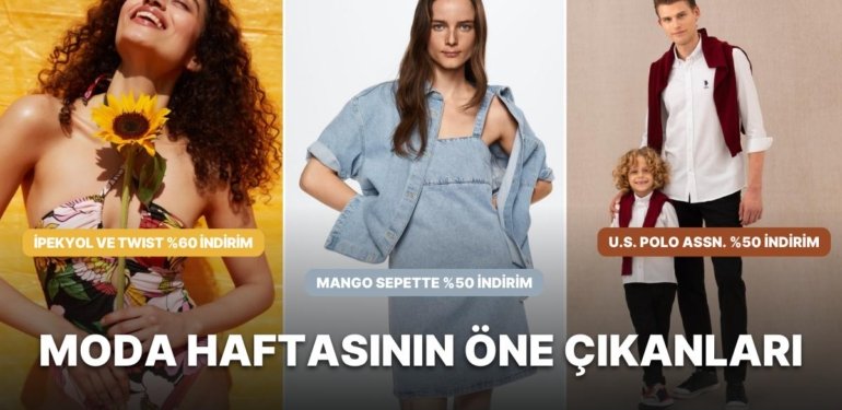 Moda Haftası Başladı! En Sevilen Markalarda Öne Çıkan Fırsatlar