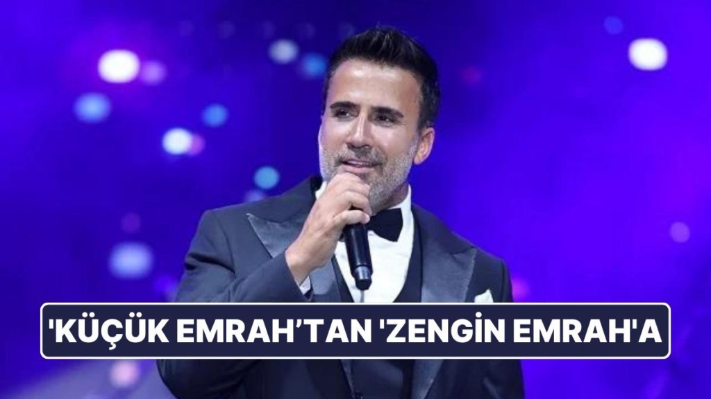‘Küçük Emrah’ Nasıl ‘Zengin Emrah’ Oldu? Şarkıcı Emrah’ın Çene Yoran Mal Varlığı