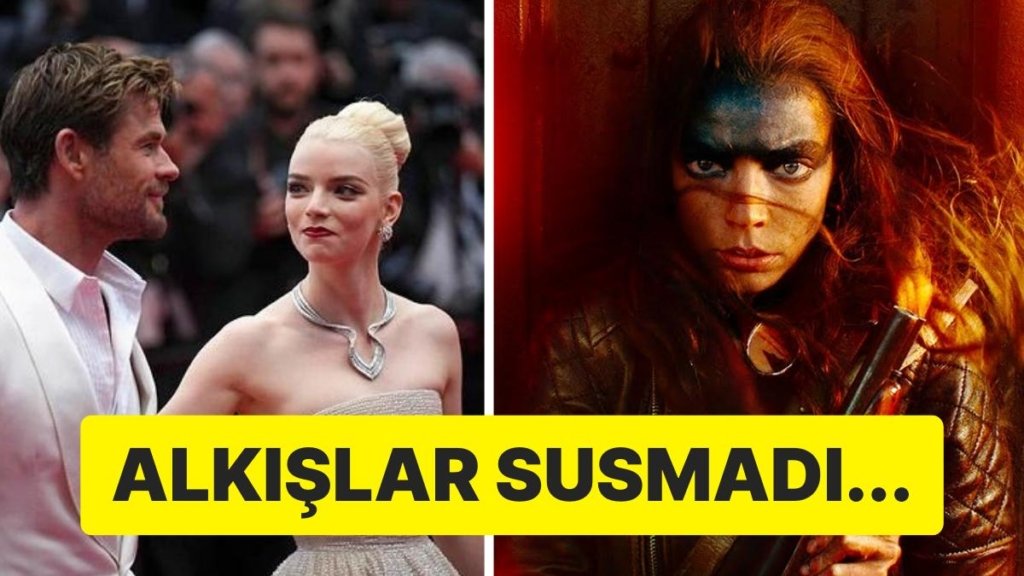 Anya Taylor-Joy’un ‘Furiosa: Bir Mad Max Destanı’ Filmi Cannes’da 6 Dakika Boyunca Ayakta Alkışlandı!