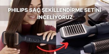 Çok Satanlarda İlk Sırada! Philips BHA530/00 Saç Şekillendirme ve Kurutma Seti’ni İnceliyoruz!