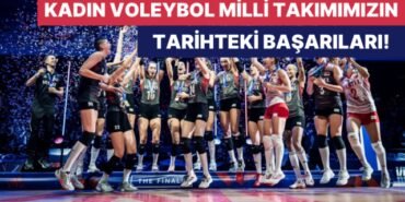 Kadın Voleybol Milli Takımımızın Tarihteki Büyük Başarıları