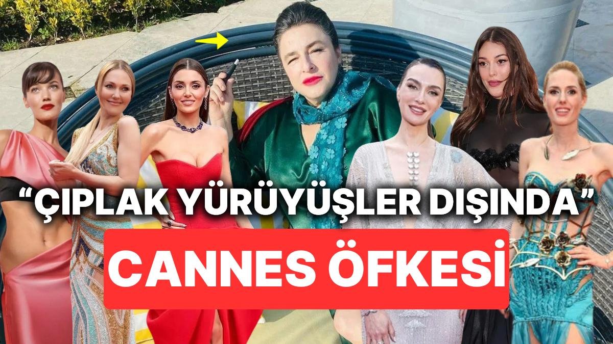 Esra Dermancıoğlu Cannes’ta Boy Gösteren Ünlülerimizin Kıyafetlerine Verdi Veriştirdi: “Çıplak Yürüyüşler…”